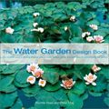 Cover Art for 9780764153730, The Water Garden Design Book by Yvonne Rees