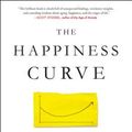 Cover Art for 9781250078803, The Happiness Curve: Why Life Gets Better After 50 by Jonathan Rauch
