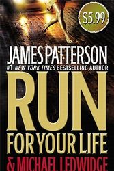 Cover Art for 9781455501328, Run for Your Life by James Patterson, Michael Ledwidge