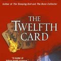Cover Art for 9780743491563, The Twelfth Card by Jeffery Deaver