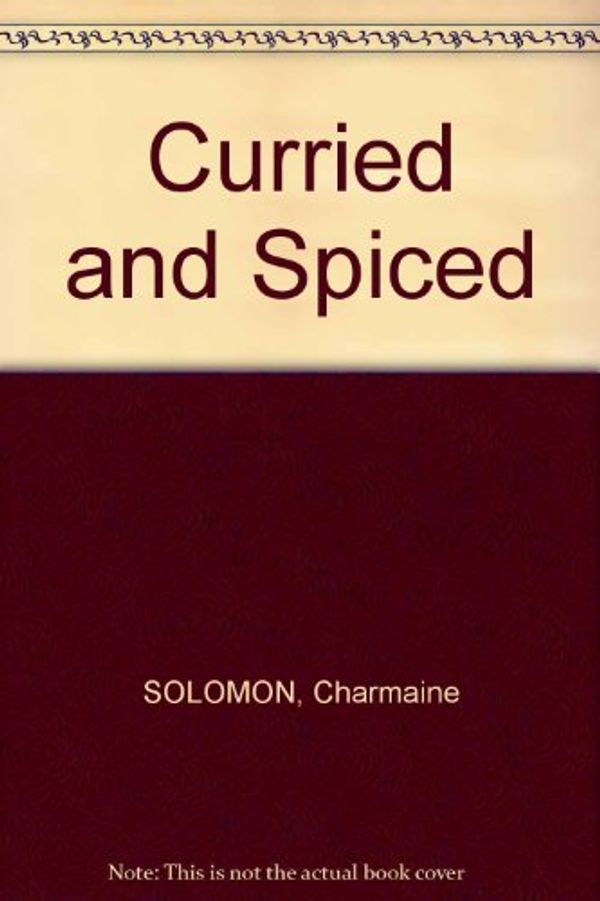 Cover Art for 9780947334581, Curried and Spiced by Charmaine Solomon