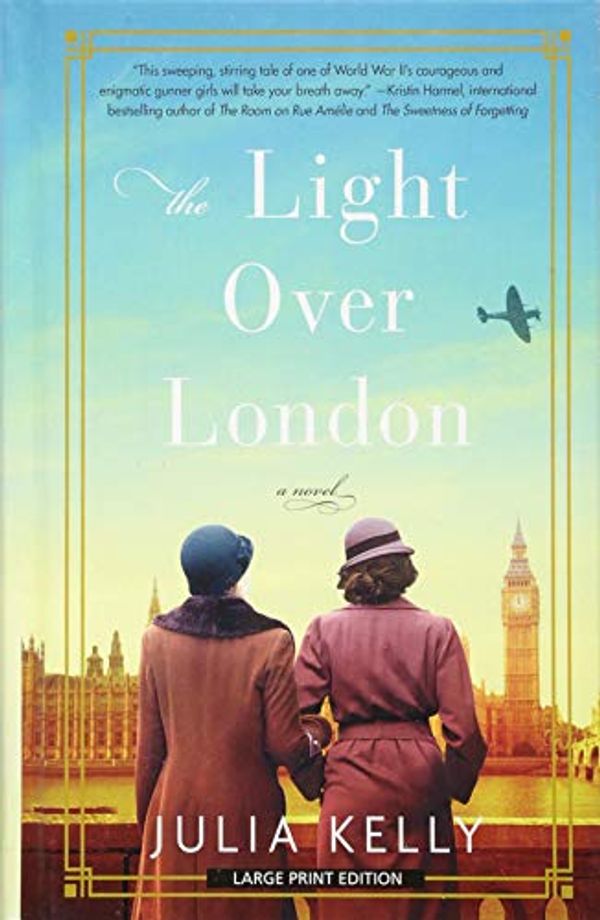 Cover Art for 9781432858674, The Light Over London (Thorndike Press Large Print Core Series) by Julia Kelly