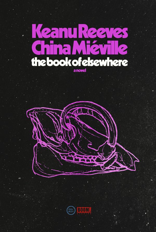 Cover Art for 9780593446591, The Book of Elsewhere by Keanu Reeves, China Miéville