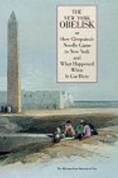 Cover Art for 9780810964259, The New York Obelisk or How Cleopatra's Needle Came to New York and What Happened When It Got Here by Martina D'Alton