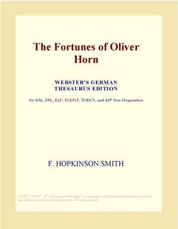Cover Art for 9780546490626, The Fortunes of Oliver Horn (Webster's German Thesaurus Edition) by Unknown
