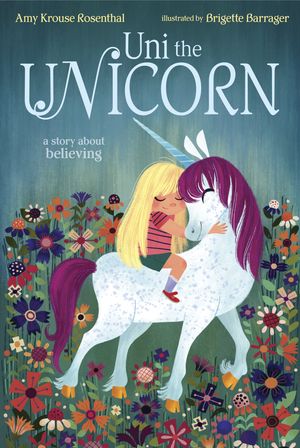 Cover Art for 9780385375559, Uni the Unicorn by Amy Krouse Rosenthal
