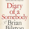 Cover Art for 9781529005585, Diary of a Somebody by Brian Bilston