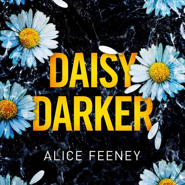 Cover Art for 9781529089844, Daisy Darker by Alice Feeney