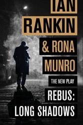 Cover Art for 9781409185741, Rebus: Long Shadows: The New Play by Ian Rankin