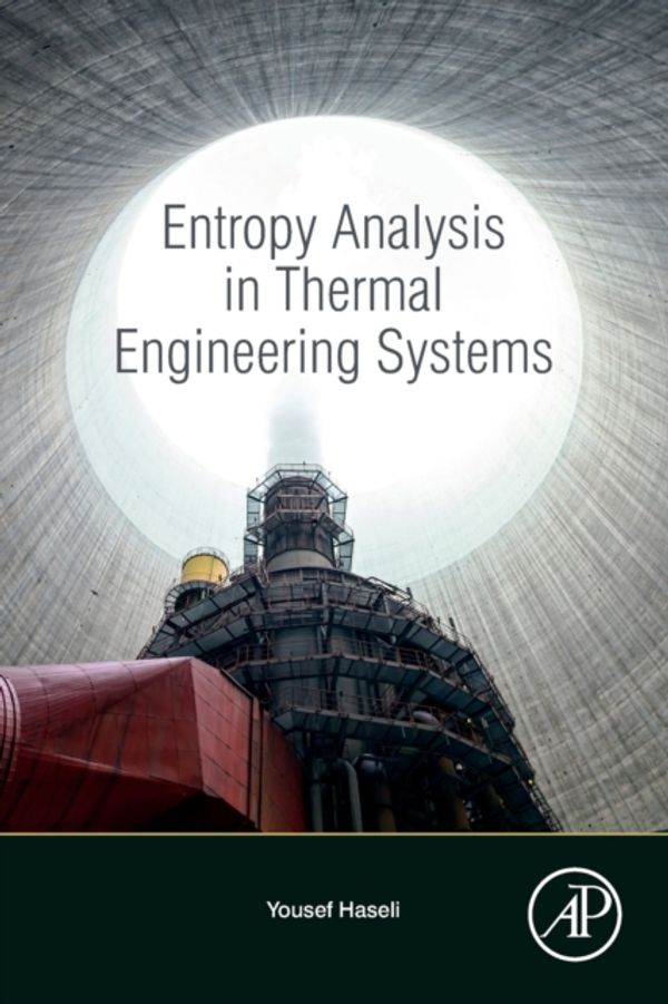 Cover Art for 9780128191682, Entropy Analysis in Thermal Engineering Systems by Yousef Haseli