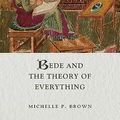 Cover Art for B0CDQ4X3SC, Bede and the Theory of Everything (Medieval Lives) by Brown, Michelle P.