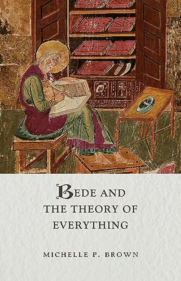 Cover Art for B0CDQ4X3SC, Bede and the Theory of Everything (Medieval Lives) by Brown, Michelle P.