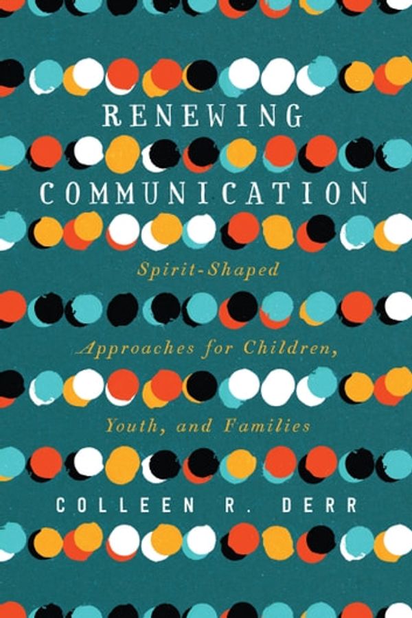 Cover Art for 9780830857951, Renewing Communication by Colleen R. Derr