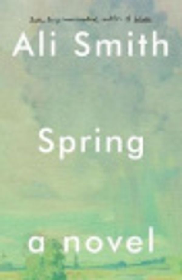 Cover Art for 9780670070053, Spring by Ali Smith