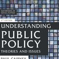 Cover Art for 9781137545190, Understanding Public Policy: Theories and Issues (Textbooks in Policy Studies) by Paul Cairney