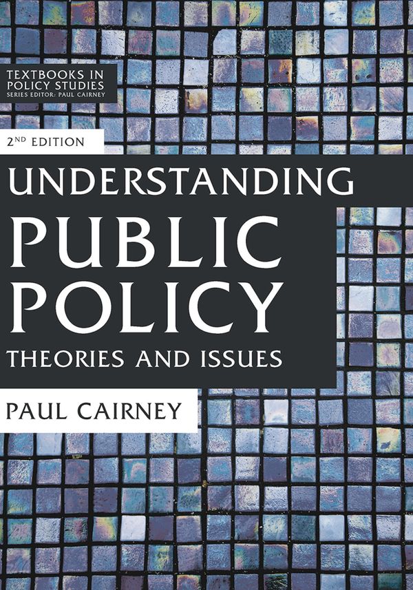 Cover Art for 9781137545190, Understanding Public Policy: Theories and Issues (Textbooks in Policy Studies) by Paul Cairney