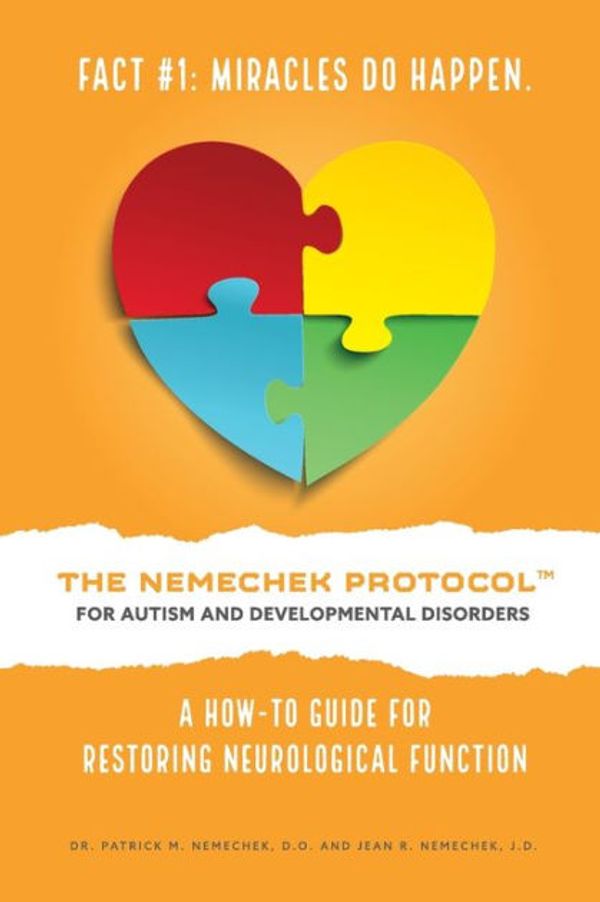 Cover Art for 9781982067694, THE NEMECHEK PROTOCOL FOR AUTISM AND DEVELOPMENTAL DISORDERS: A How-To Guide For Restoring Neurological Function by Nemechek D.O., Dr. Patrick M., Nemechek J.D., Jean R.