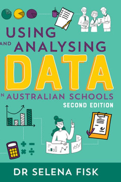 Cover Art for 9781923116023, Using and Analysing Data in Australian Schools by Selena Fisk