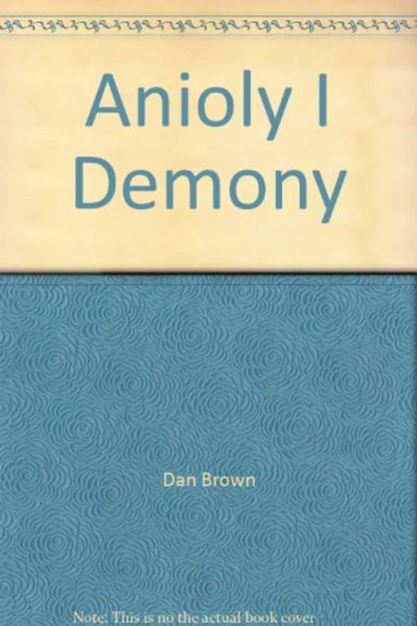 Cover Art for 9788389779007, Anioly I Demony by Dan Brown