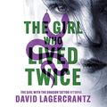 Cover Art for B07KW4BCPM, The Girl Who Lived Twice: A New Dragon Tattoo Story by David Lagercrantz, George Goulding