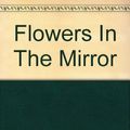 Cover Art for 9789571407890, Flowers In The Mirror by Ruzhen Li