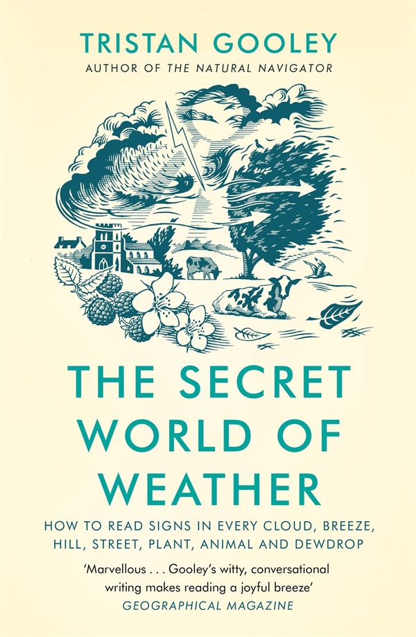 Cover Art for 9781529339567, The Secret World of Weather by Tristan Gooley