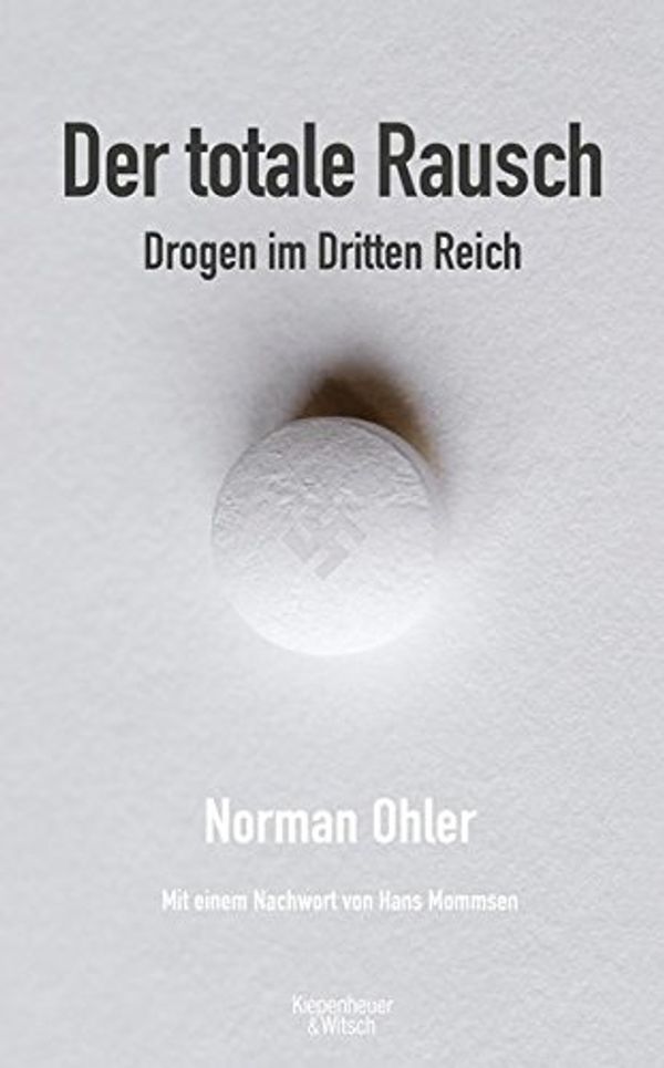 Cover Art for 9783462047332, Der totale Rausch: Drogen im Dritten Reich by Norman Ohler