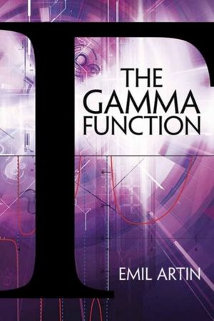 Cover Art for 9780486789781, The Gamma Function by Emil Artin