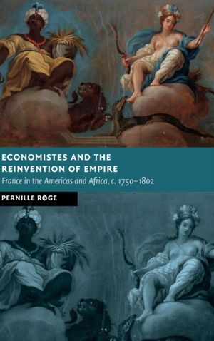 Cover Art for 9781108483131, Economistes and the Reinvention of Empire by Røge, Pernille