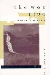 Cover Art for 9781560850625, The Way We Live: Stories by Utah Women by edited by Ellen Fagg