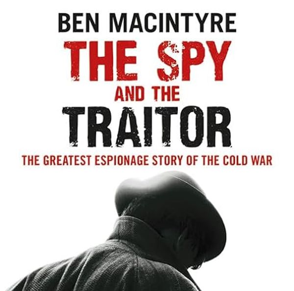 Cover Art for 9781407978116, The Spy And The Traitor by Ben Macintyre