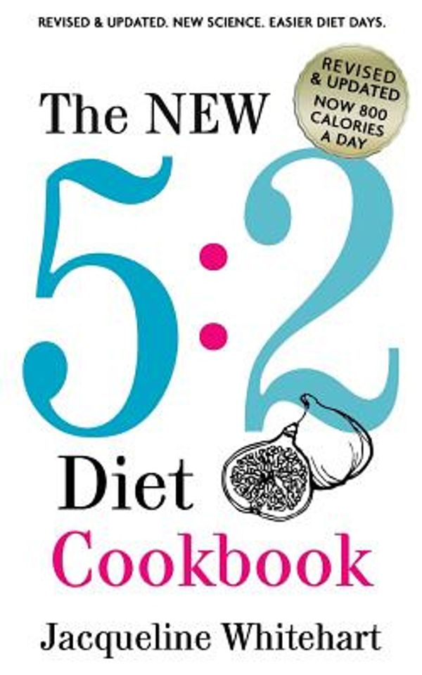 Cover Art for 9781544837413, The New 5:2 Diet Cookbook: 2017 Edition Now 800 Calories A Day (Healthy Diet Recipes) by Jacqueline Whitehart