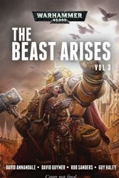 Cover Art for 9781784968489, The Beast Arises: Volume 3 (Warhammer 40,000) by David Guymer, Guy Haley, David Annandale, Rob Sanders