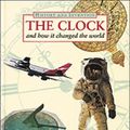 Cover Art for 9780816031429, The Clock and How It Changed the World by Michael Pollard