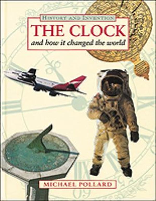 Cover Art for 9780816031429, The Clock and How It Changed the World by Michael Pollard