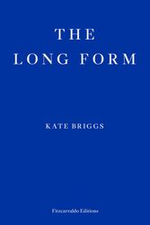 Cover Art for 9781804270325, The Long Form by Kate Briggs