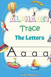 Cover Art for 9781670896254, Alphabet Trace the Letters: Letter Tracing Book for Preschoolers: Letter Tracing Book, Practice For Kids, Ages 3-5, Alphabet Writing workbook by Letter tracing book, Perfect