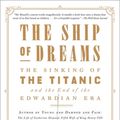 Cover Art for 9781501176739, The Ship of Dreams: The Sinking of the Titanic and the End of the Edwardian Era by Gareth Russell