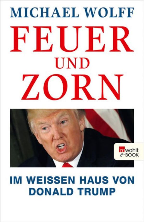 Cover Art for 9783644002074, Feuer und Zorn: Im Weißen Haus von Donald Trump by Michael Wolff