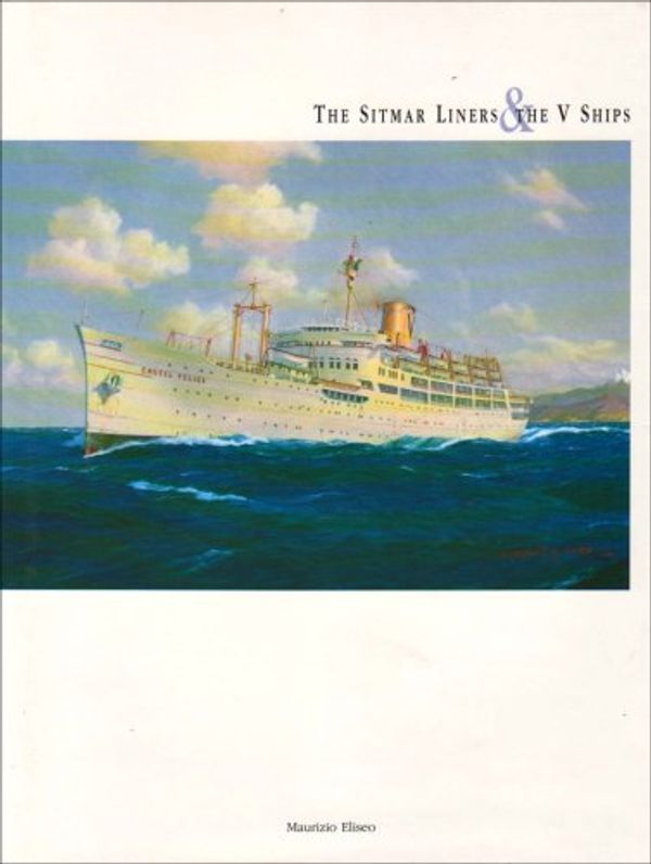 Cover Art for 9780953429103, The Sitmar Liners and V Ships by Maurizio Eliseo