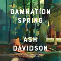 Cover Art for 9781472286659, Damnation Spring by Ash Davidson