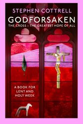 Cover Art for 9781399805254, UNTITLED PSALM 22 LENT BOOK: The Cross - the greatest hope of all by Stephen Cottrell