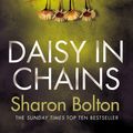 Cover Art for 9781473526921, Daisy in Chains by Sharon Bolton