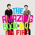 Cover Art for 9781785031090, The Amazing Book is Not on Fire by Dan Howell, Phil Lester
