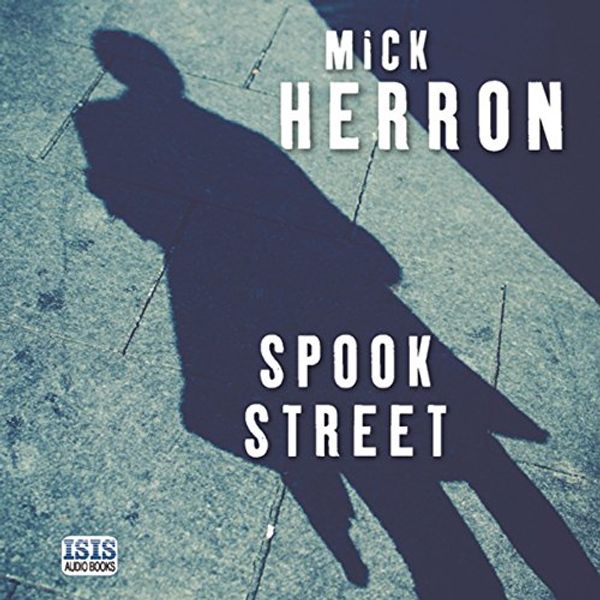 Cover Art for B071RNKGDZ, Spook Street by Mick Herron