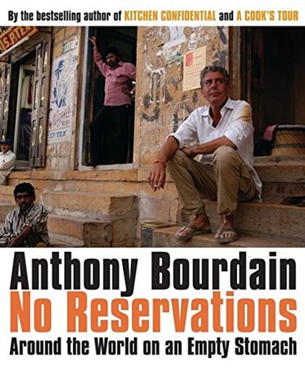 Cover Art for 9780747594123, No Reservations by Anthony Bourdain