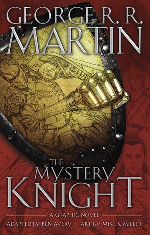 Cover Art for 9780345549396, The Mystery Knight: A Graphic Novel by George R. r. Martin