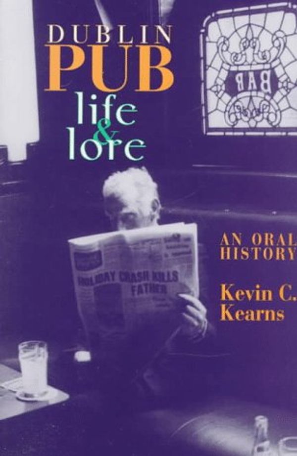 Cover Art for 9781570981647, Dublin Pub Life and Lore: An Oral History by Kearns, Kevin Corrigan by Kevin Corrigan Kearns