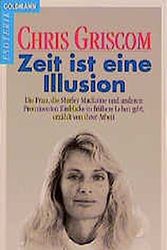 Cover Art for 9783442117871, Zeit ist eine Illusion: Chris Griscom erzahlt uber ihr Leben und ihre Arbeit (Goldmann Esoterik) (German Edition) by Chris Griscom
