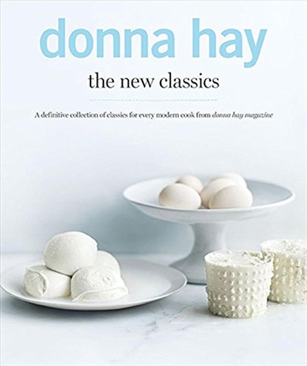 Cover Art for 9781443436090, The New Classics by Hay, Donna (2014) Hardcover by Donna Hay